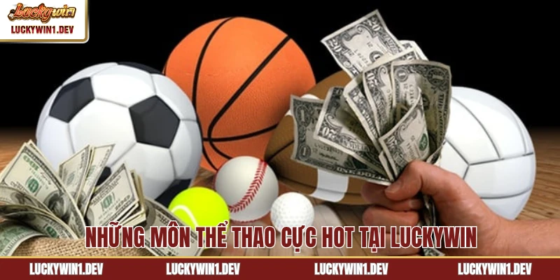 Những môn thể thao cực hot tại LuckyWin