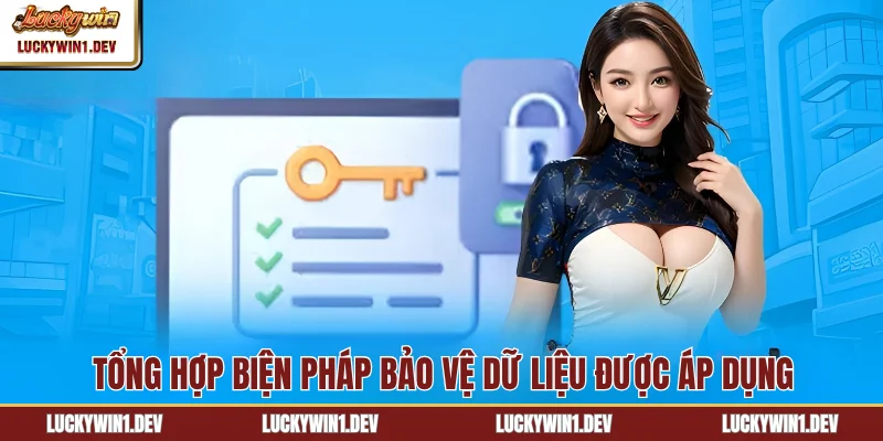 Tổng hợp biện pháp bảo vệ dữ liệu được áp dụng