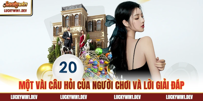 Một vài câu hỏi của người chơi và lời giải đáp